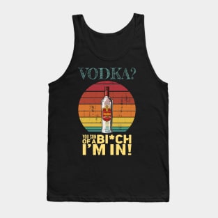 Vodka - You son of a bitch I'm in Tank Top